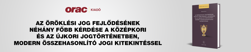 Az öröklési jog fejlődésének néhány főbb kérdése a középkori és az újkori jogtörténetben, modern összehasonlító jogi kitekintéssel